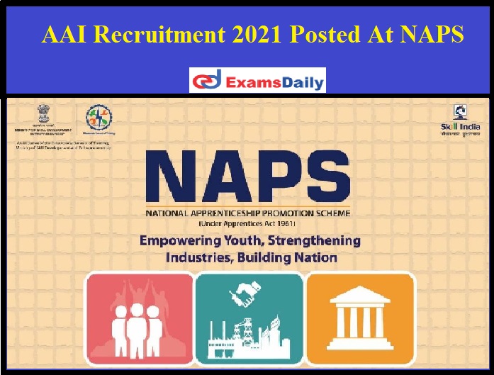 AAI Recruitment 2021 Posted At NAPS