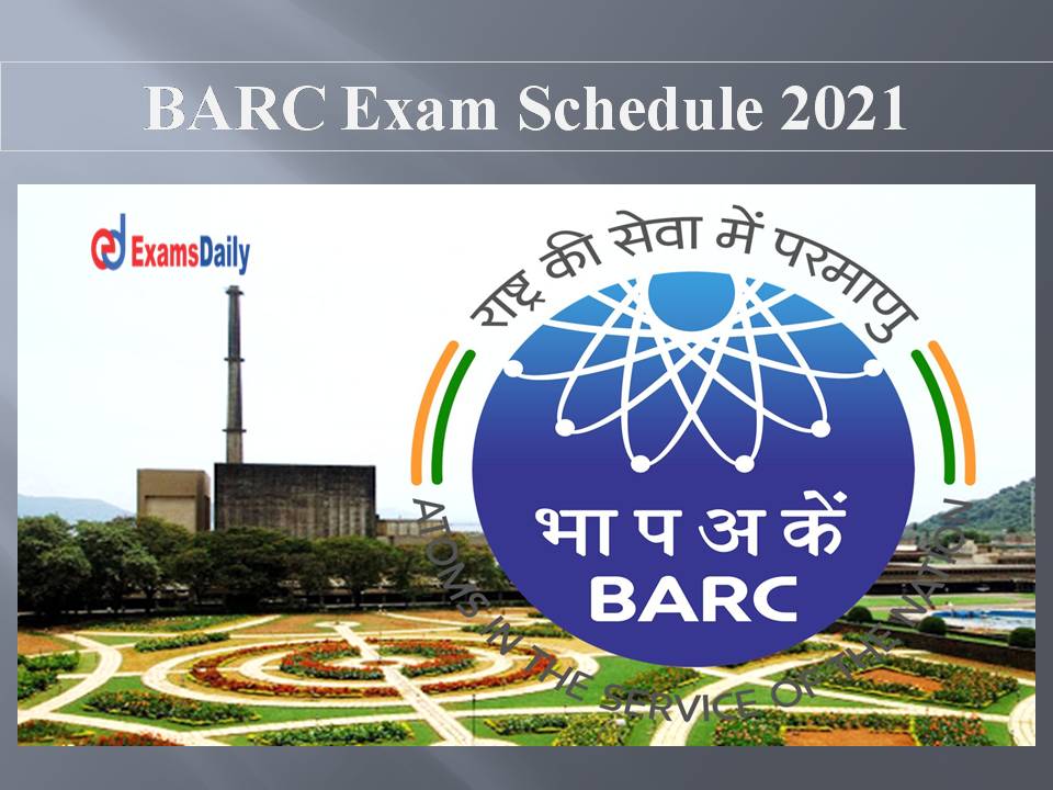 BARC Exam Schedule 2021 OUT – Download Driver Pump Operator Fireman Admit Card Details Here!!!