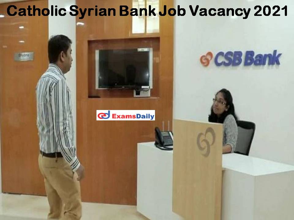 Catholic Syrian Bank Job Vacancy 2021