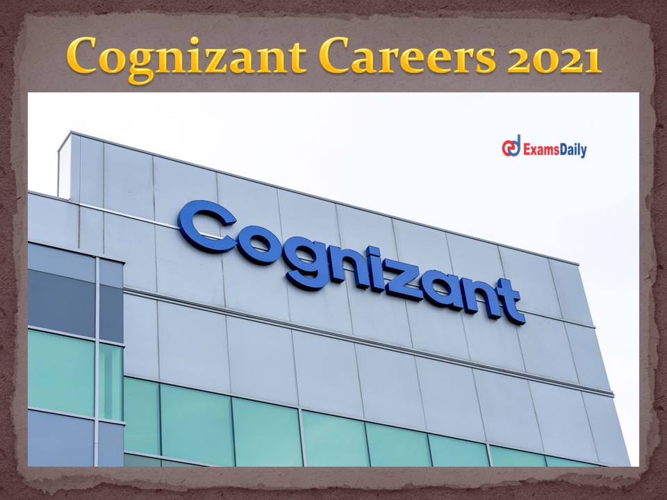 Cognizant Recruitment 2021 OUT – Interview Only - Apply Online for CTS Vacancies!!!