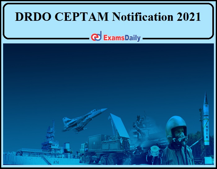 DRDO CEPTAM Notification 2021- Check Technician A Other Posts Details!!