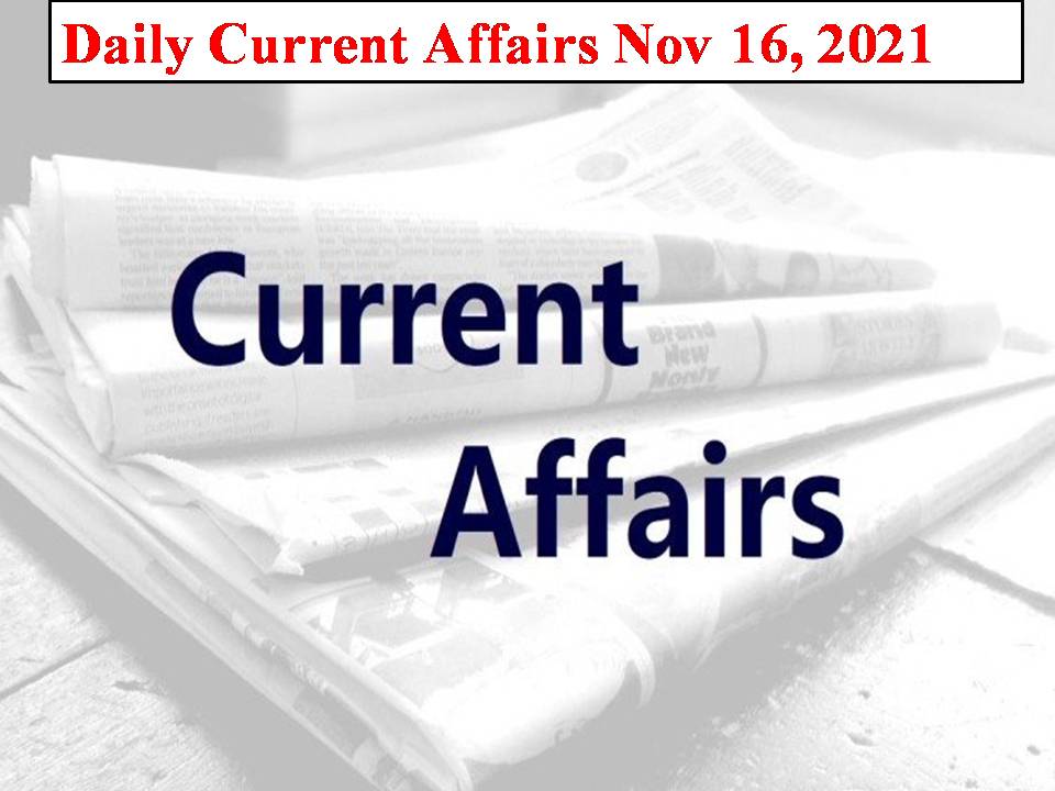 Daily Current Affairs November 16, 2021