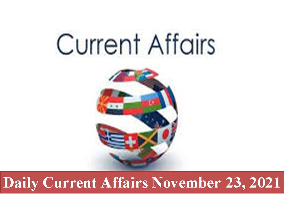 Daily Current Affairs November 23, 2021