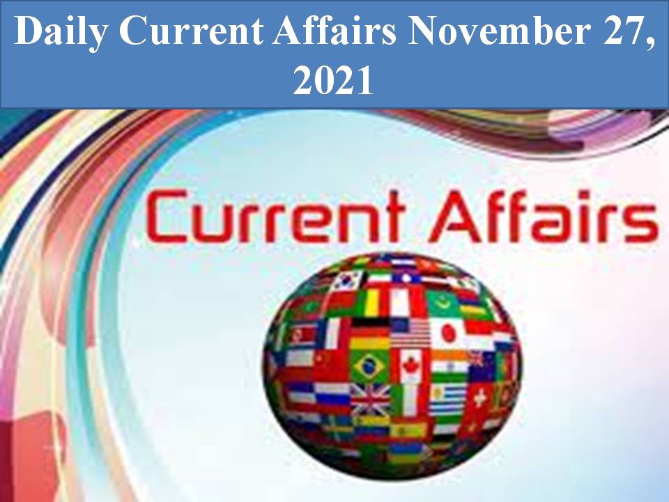 Daily Current Affairs November 27, 2021