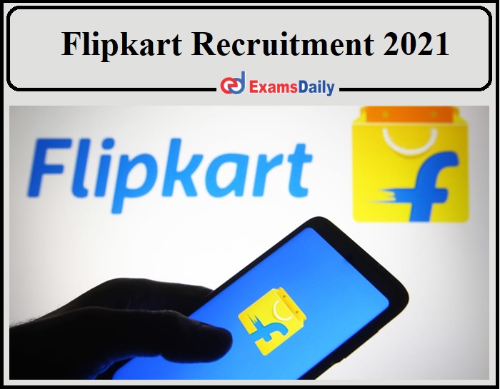Flipkart Recruitment 2021