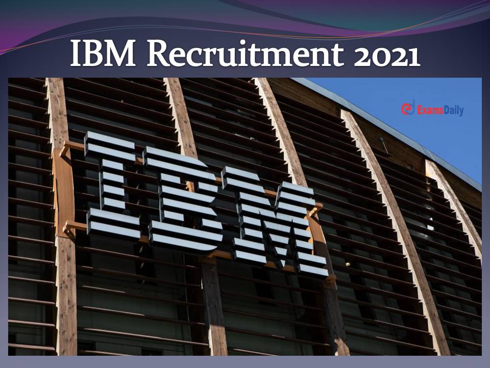 IBM Recruitment 2021 OUT – Apply Online!!!