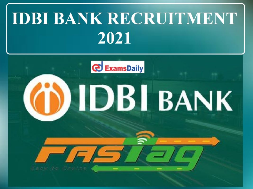 IDBI Bank Recruitment 2021 - Salary Up to Rs. 60.00 LAC PA!!!