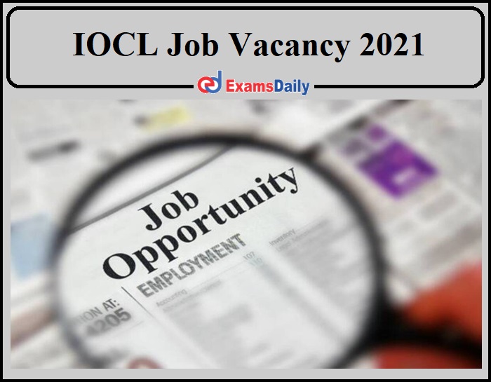 IOCL Job Vacancy 2021 Announced