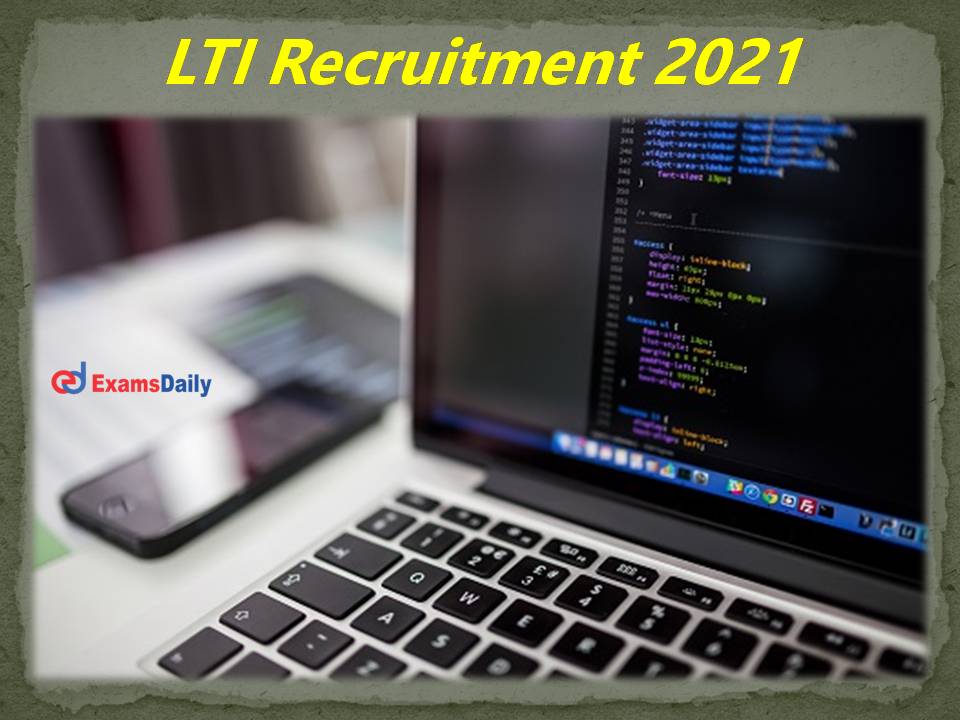 LTI Recruitment 2021 Released- Excited Job Openings