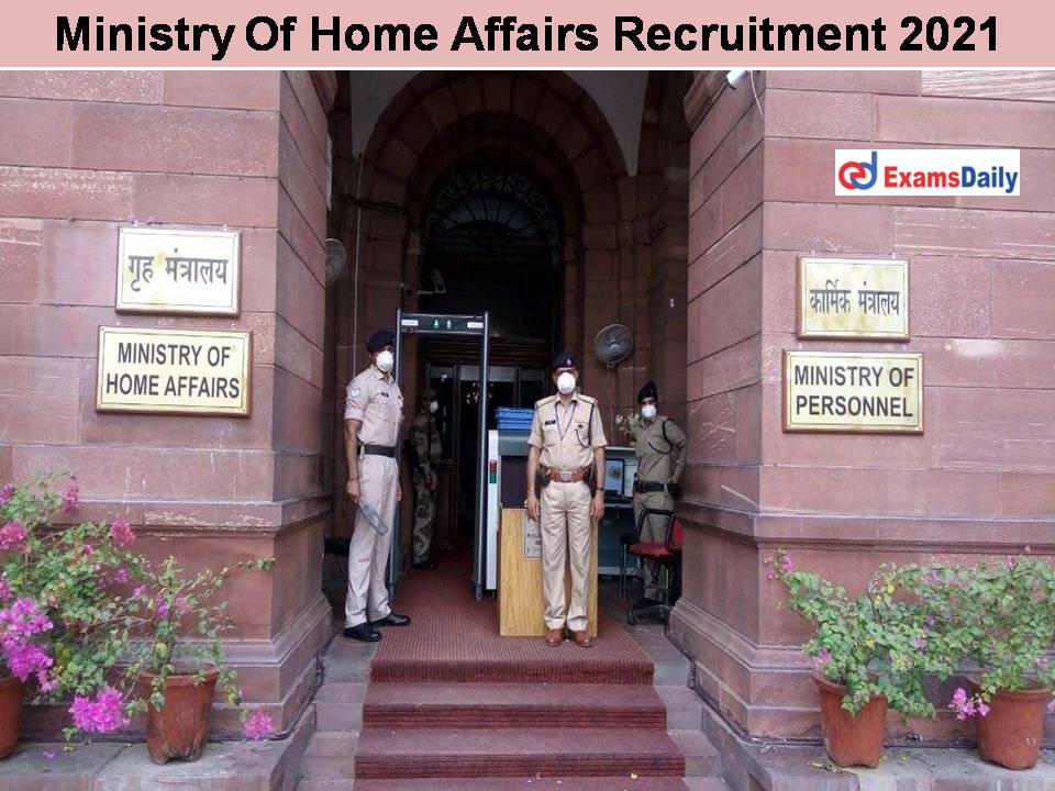 Ministry Of Home Affairs Recruitment 2021