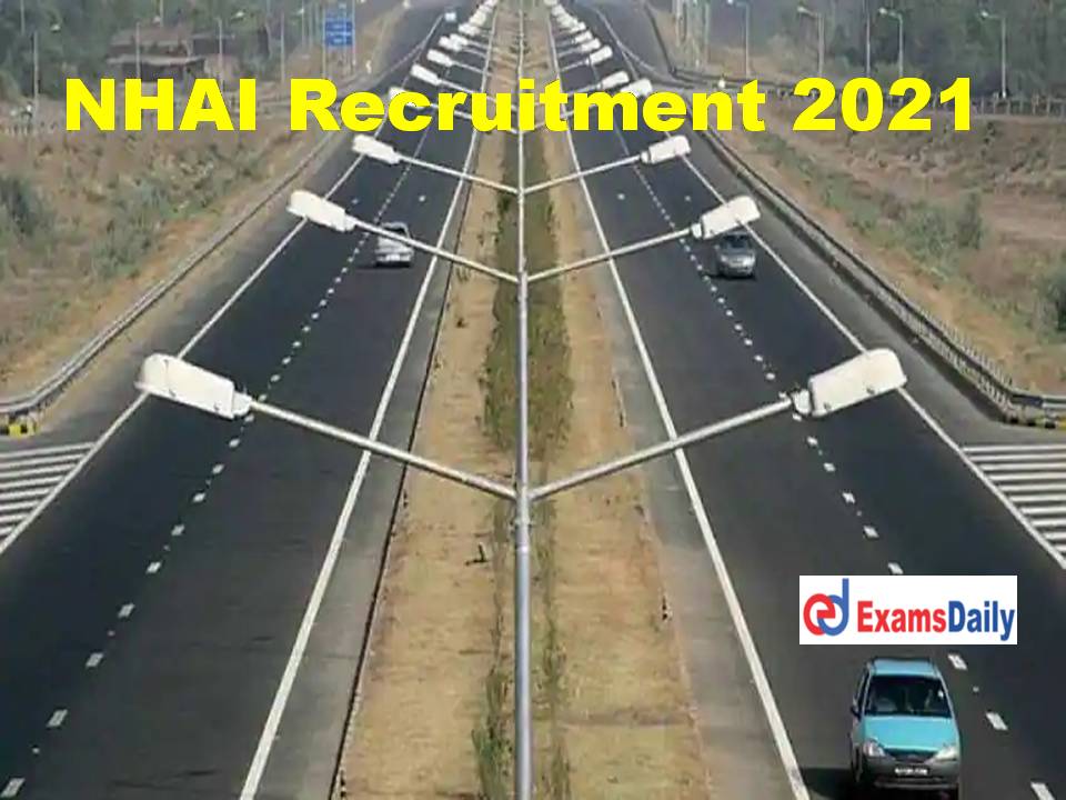 NHAI Recruitment 2021 Notification - BE B.Tech can Attention Apply Online link Expired Soon!!!