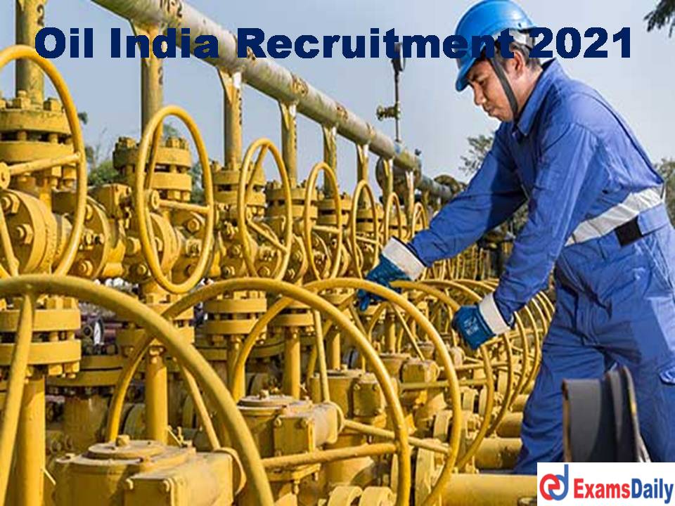 Oil India Recruitment 2021 Notification PDF Out – Apply Online for 140+ Grade 7 Vacancies!!!