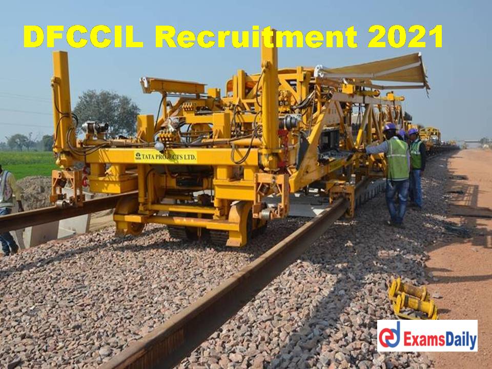 Only Interview Based Government Jobs 2021@ DFCCIL Recruitment 2021 Download Application Form!!!