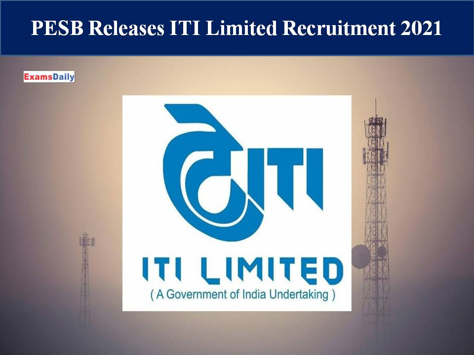 PESB Releases ITI Limited Recruitment 2021