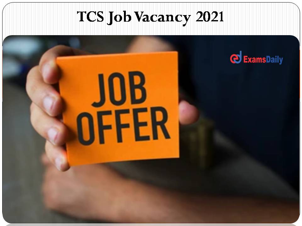 TCS Job Vacancy 2021- BE Can Apply