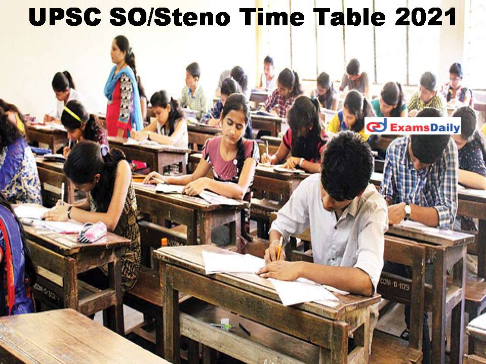 UPSC SO Steno Time Table 2021