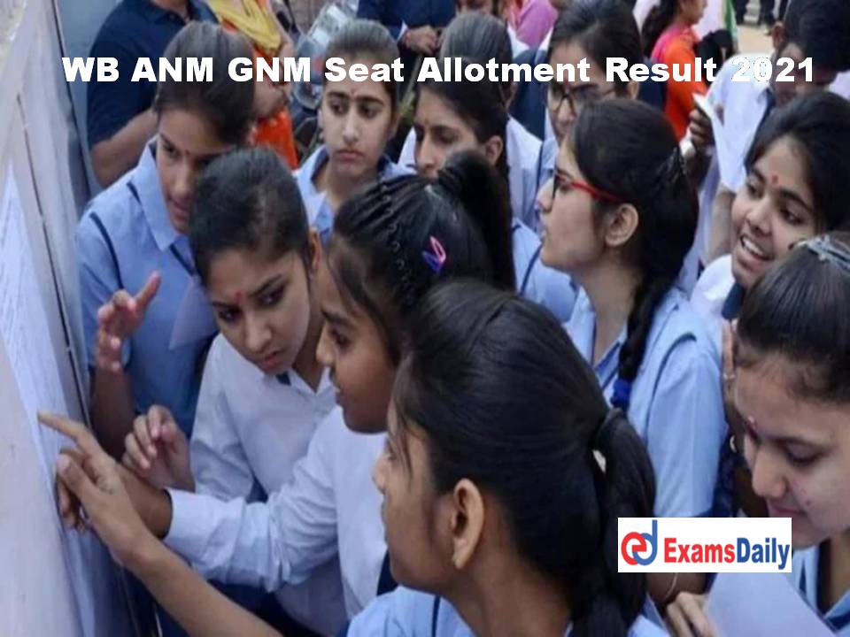 WB ANM GNM Seat Allotment Result 2021 Released – Download WBJEE Round 1 Counselling & Allotted List @ wbjeeb.nic.in!!!
