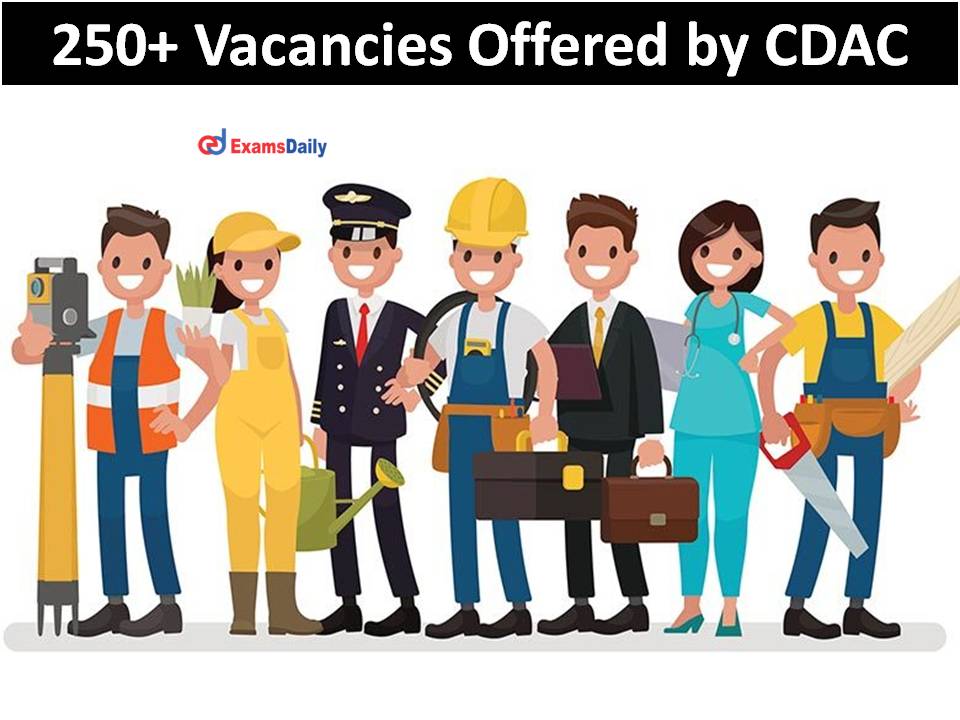 250+ Vacancies Offered by CDAC