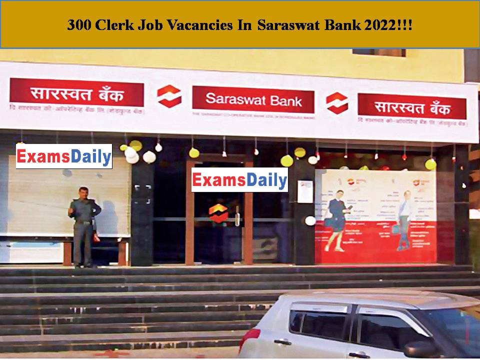 300 Clerk Job Vacancies In Saraswat Bank 2022!!!