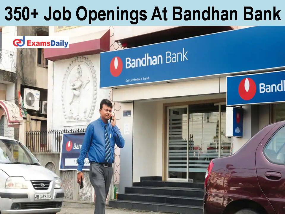 350+ Job Openings At Bandhan Bank