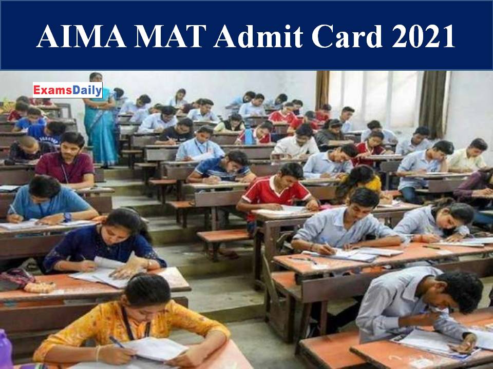 AIMA MAT Admit Card 2021 Download Management Aptitude Test PBT Hall Ticket Here 