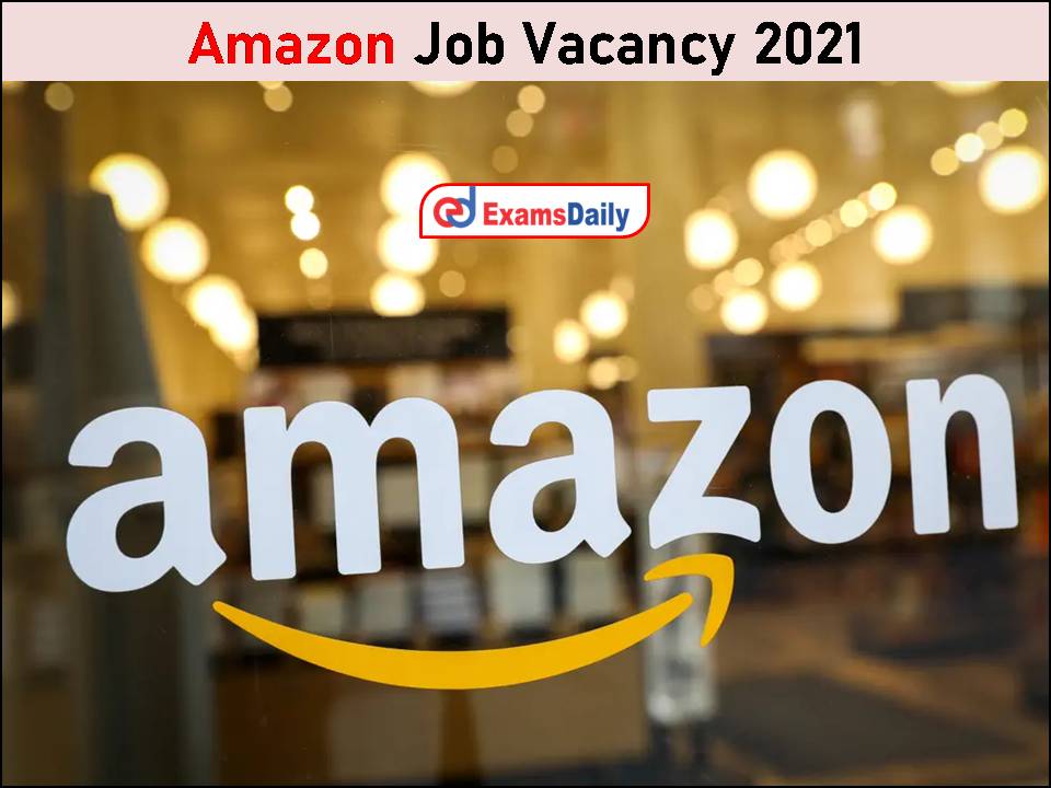 Amazon Job Vacancy 2021 Available – Degree Holders Can Apply Online!!! (1)