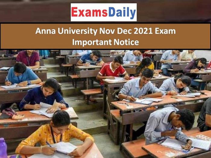 Anna University Nov Dec 2021 Exam Important Notice