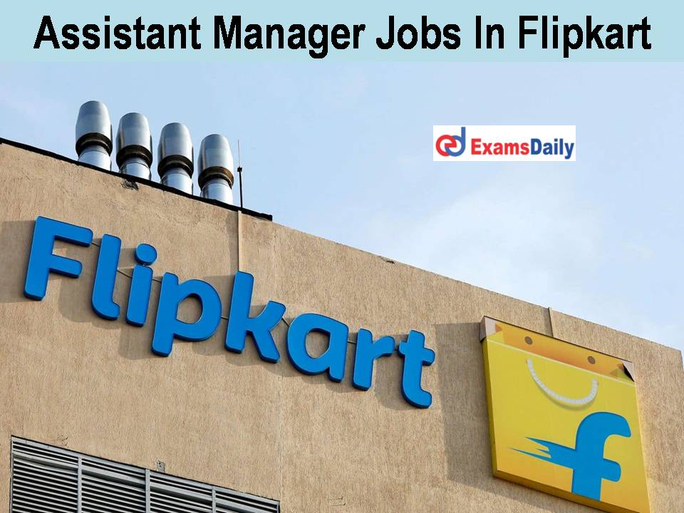 Assistant Manager Jobs In Flipkart
