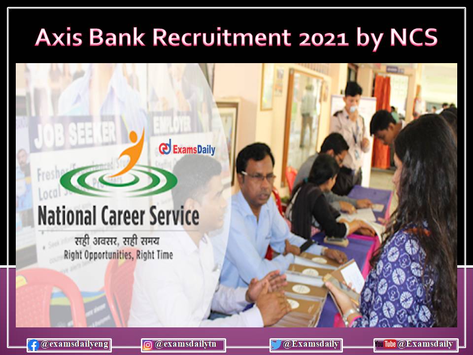 Axis Bank Jobs 2021 by NCS – 100+ Vacancies - Apply Online!!!