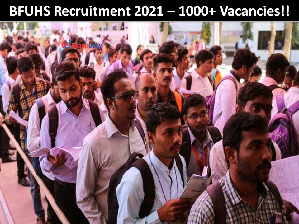 BFUHS Recruitment 2021 Out – 1000+ Vacancies!!