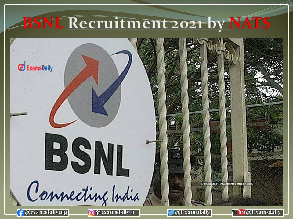 BSNL Recruitment 2021-2022 - Last 9 Days to apply for NATS Vacancies!!! No Exam and Application Fee!!!