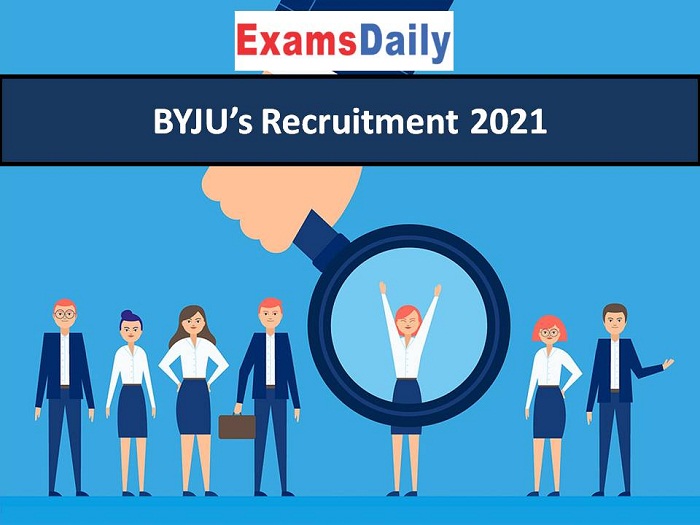 BYJU’s Recruitment 2021