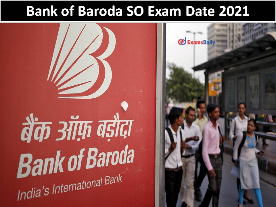 Bank of Baroda SO Exam Date 2021