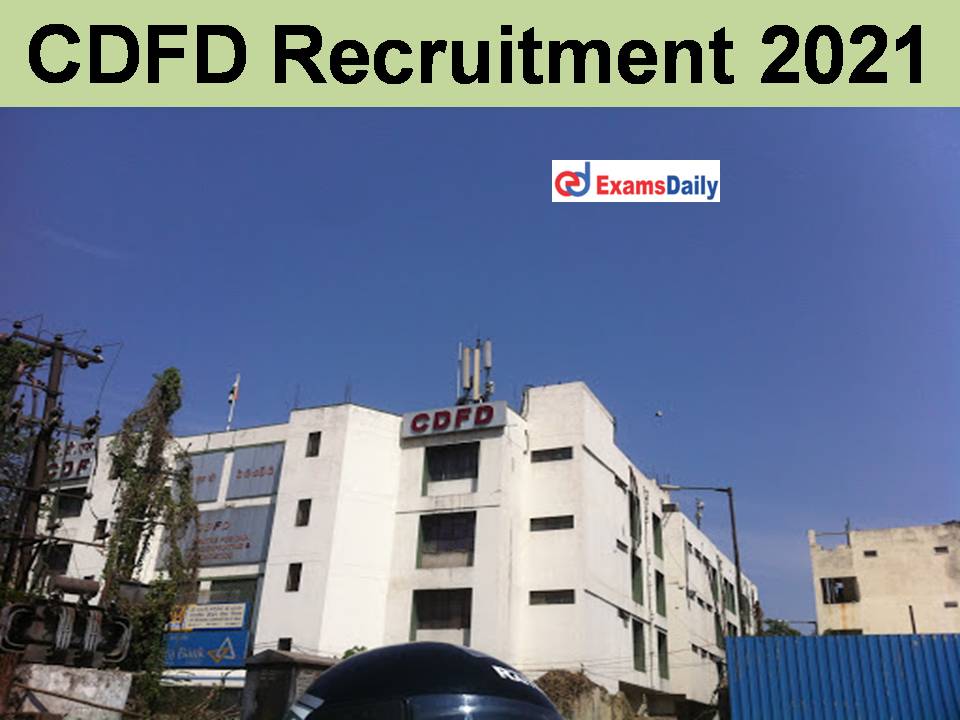 CDFD Recruitment 2021