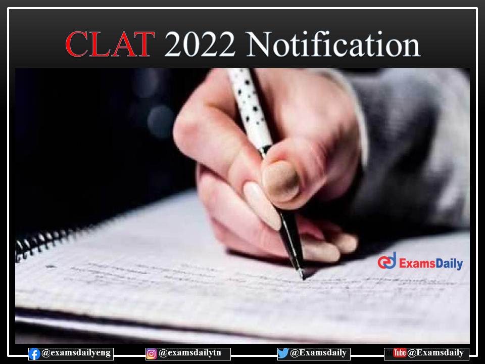 CLAT Notification 2022 OUT – Download Admission Date and Details Here!!!