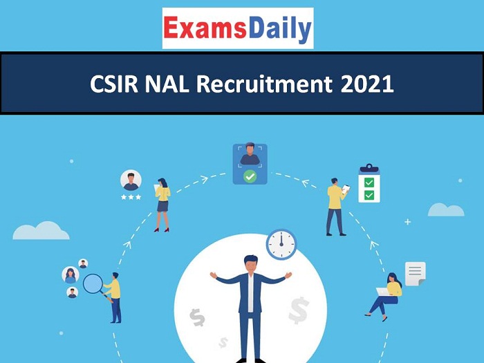 CSIR NAL Recruitment 2021