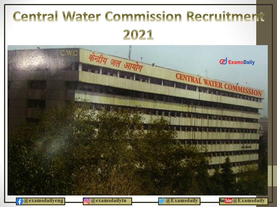 Central water Commission Recruitment 2021 OUT – For Graduates - Apply Here!!!