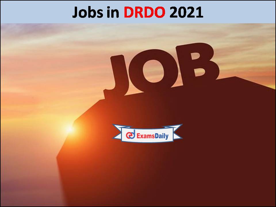 Cool Jobs in DRDO 2021