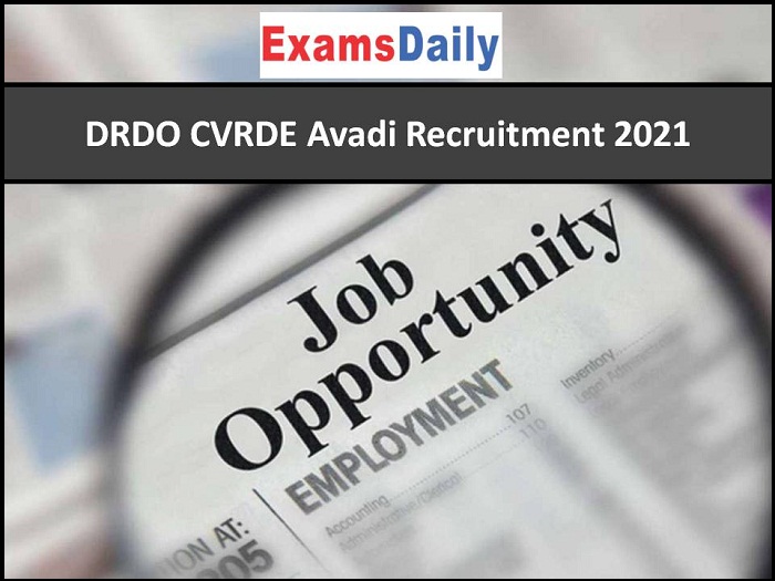 DRDO CVRDE Avadi Recruitment 2021