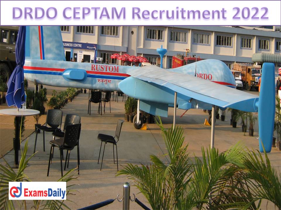 DRDO Recruitment 2021 – 2022 Notification 200+ CEPTAM Vacancies Check Eligibility, Selection Process & Salary!!!