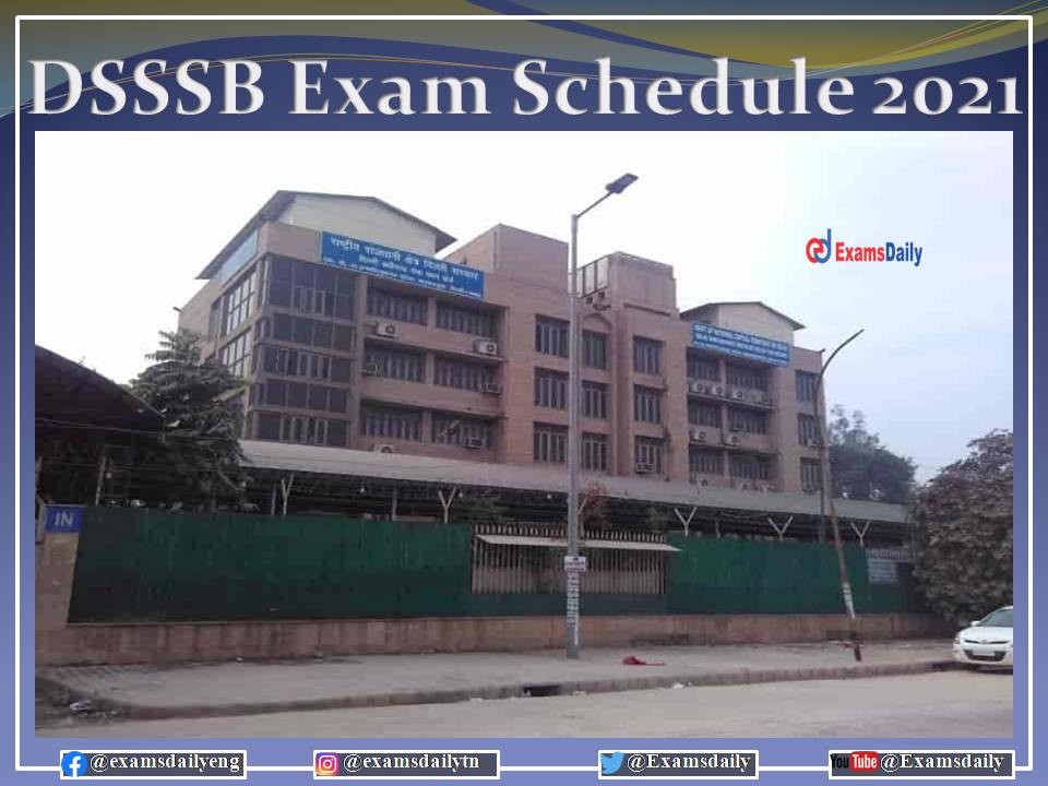 DSSSB Exam Schedule 2021 - 2022 OUT – For Various Examination - Download PDF Here!!!