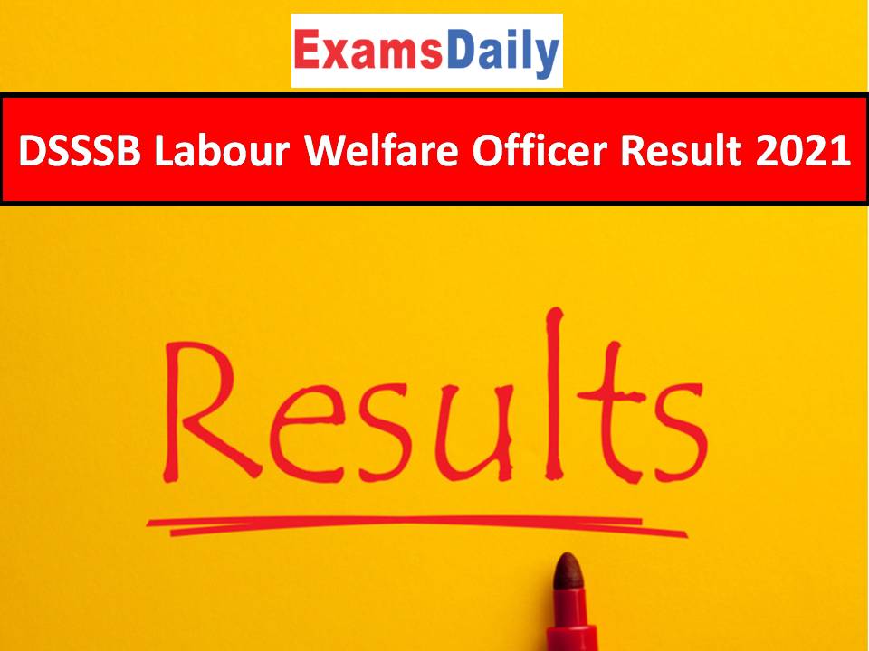 DSSSB Labour Welfare Officer Result 2021