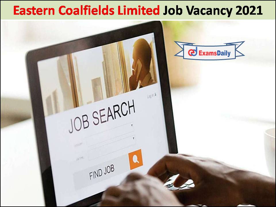 Eastern Coalfields Limited Job Vacancy 2021