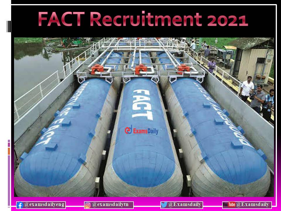 FACT Recruitment 2021 for ITI and Graduate Candidates!!! 150+ Vacancies!!!