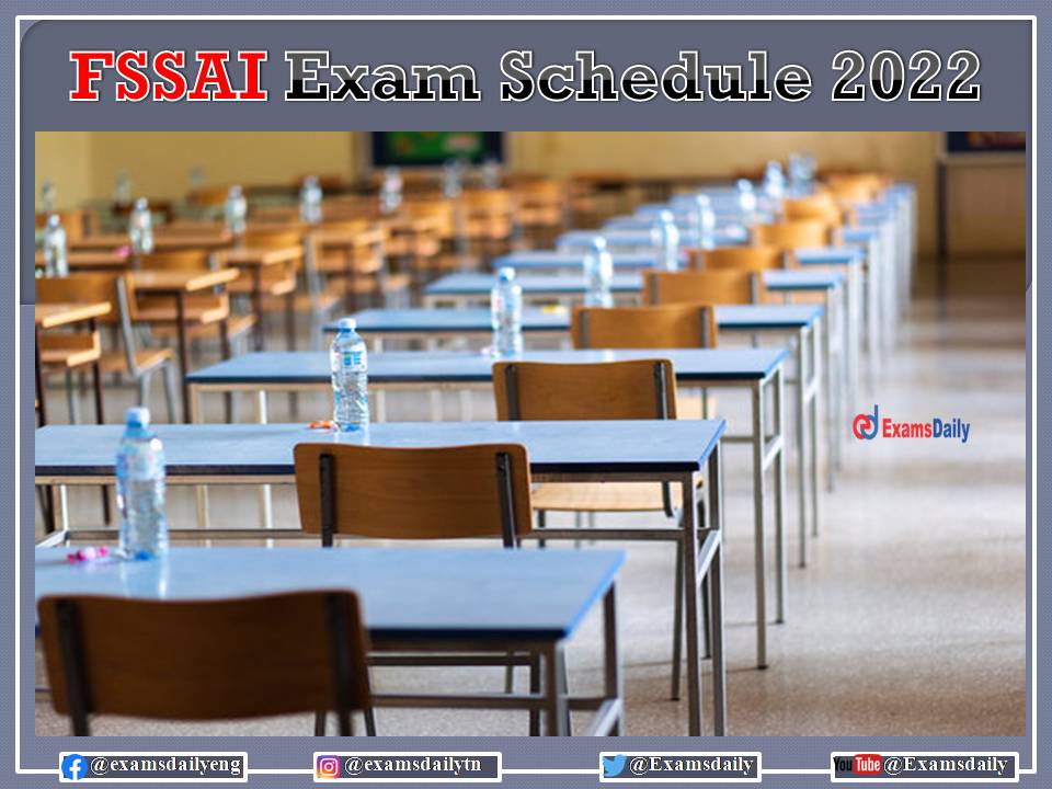 FSSAI Exam Schedule 2021 – 2022 OUT – Download Exam Date and Admit Card Details Here!!!