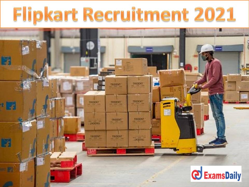 Flipkart Current Job Openings 2021 Available – Any Graduate can Apply Just Now Released!!!