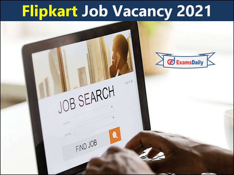 Flipkart Job Vacancy 2021