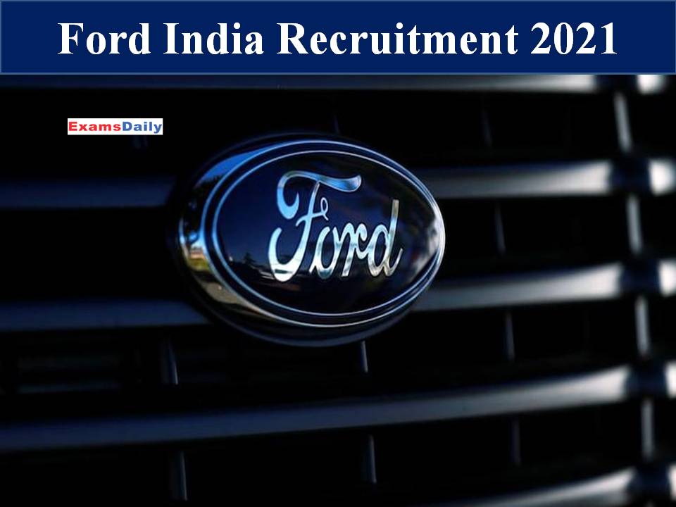 Ford India Recruitment 2021
