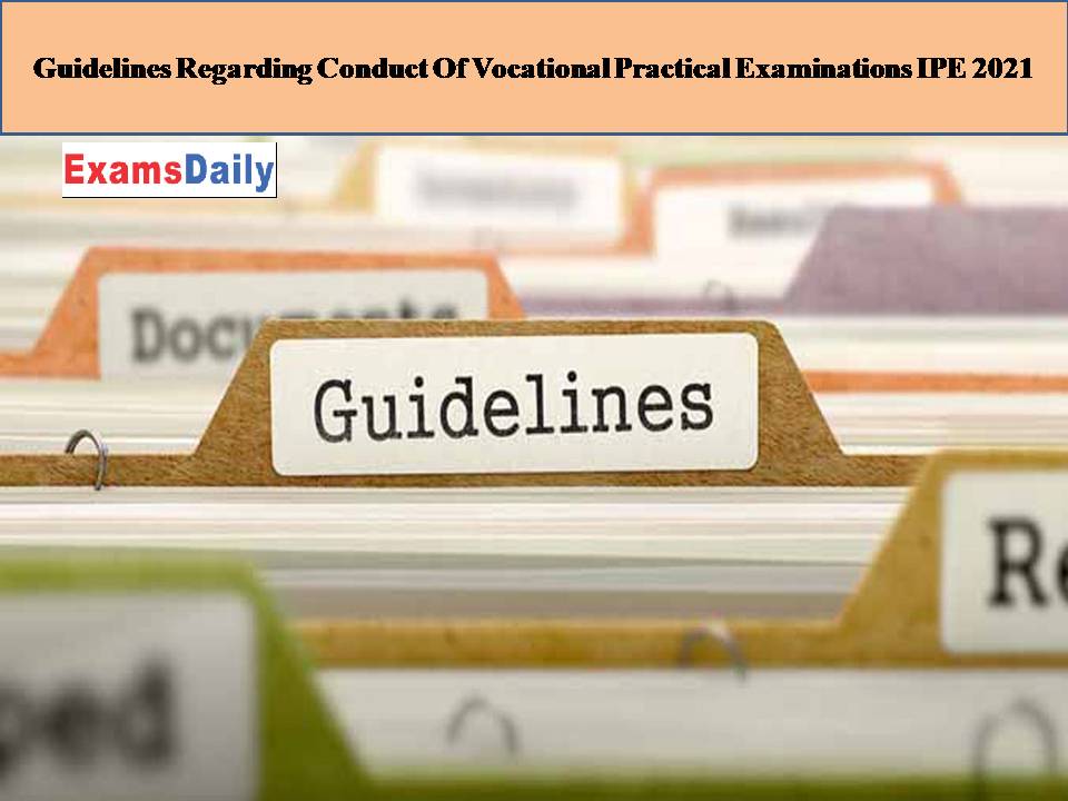 Guidelines Regarding Conduct Of Vocational Practical Examinations IPE 2021