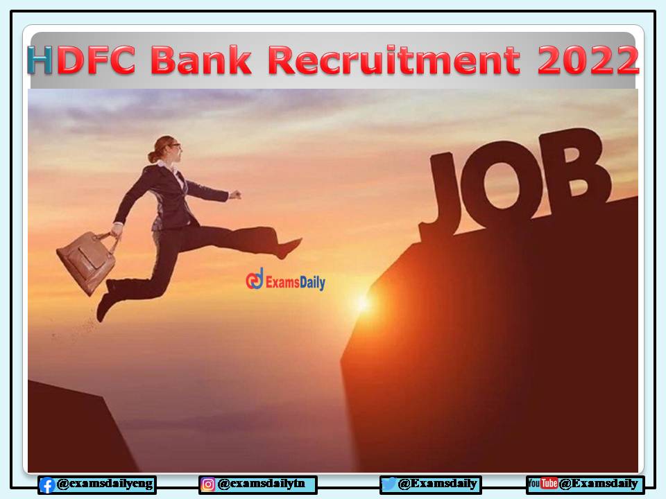 HDFC Bank Recruitment 2022 OUT – For Any UG MBA Degree Candidates Refer Here!!!